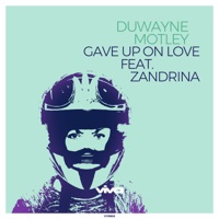 Gave up on Love (feat. Zandrina) - Single - Duwayne Motley