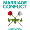 Marriage Conflict: Decrypt common marriage problems and solve them in a pacific way through non violent communication - Maria Saposa