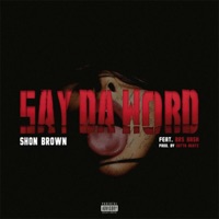 Say Da Word (feat. BRS Kash) - Single - Shon Brown