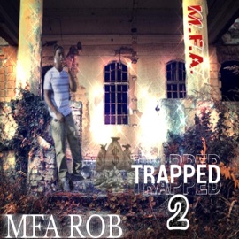 Die Today (feat. MFA Ivery) MFA Rob