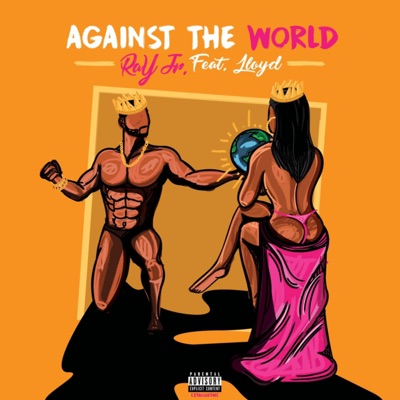Against the World (feat. Lloyd) - Single