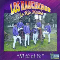 Ni tu ni yo — Los Rancheros de Río Maule