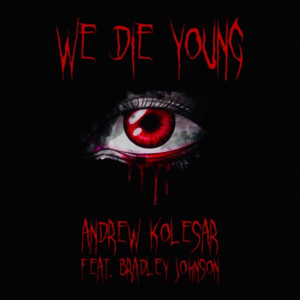 We Die Young (feat. Bradley Johnson)