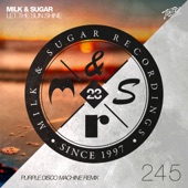 Milk & Sugar - Let the Sun Shine (Purple Disco Machine Remix)