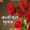 Bano Phool Gulab - Single