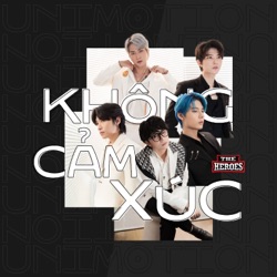 Không Cảm Xúc (feat. Nemo) [The Heroes Version]