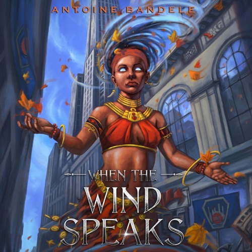 When the Wind Speaks: An Orisha Tale: Orishas Among Mortals, Book 2 (Unabridged) cover