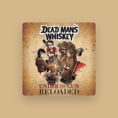 Listen to Dead Man's Whiskey, watch music videos, read bio, see tour dates & more!