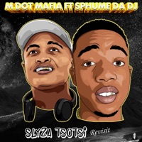 Slyza Tsotsi (Revisit) (feat. Sphume Da DJ) - Single - M.dot Mafia