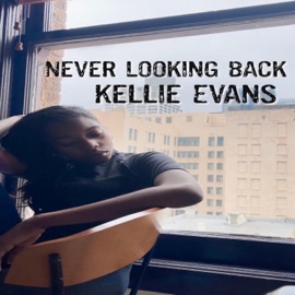 Never Looking Back Kellie Evans