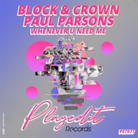 Block & Crown & Paul Parsons - Whenever U Need Me