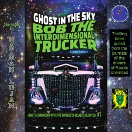 Bob the Interdimensional Trucker: Ghost in the Sky (Unabridged)