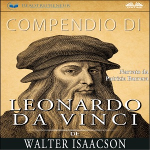 Compendio di Leonardo da Vinci di Walter Isaacson [Compendium of Leonardo da Vinci by Walter Isaacson] (Unabridged)