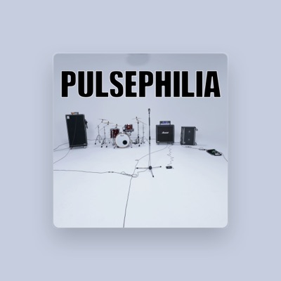 Listen to PULSEPHILIA, watch music videos, read bio, see tour dates & more!