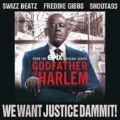 We Want Justice Dammit! (feat. Swizz Beatz, Freddie Gibbs & Shoota93) artwork