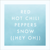 Snow (Hey Oh) - EP - Red Hot Chili Peppers