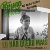 Eu Não Quero Mais (Remix Mandelão) - Single