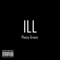 ILL - Single - Plenty Gramz