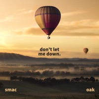 Don't Let Me Down (feat. Oak) - Single - Smac