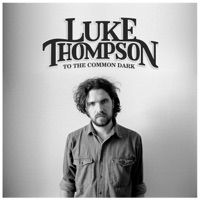 Luke Thompson - Darkness and the Way We Are