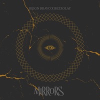 Mirrors (feat. Bezzolay) - Single - Reign Bravo