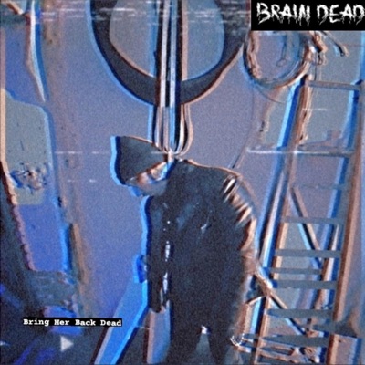 Bring Her Back Dead - Single