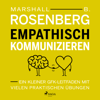 Empathisch kommunizieren. Ein kleiner GFK-Leitfaden mit vielen praktischen Übungen - Marshall B. Rosenberg