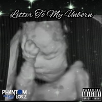 Letter To My Unborn - Single - Phantomlokz