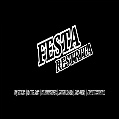 Festa Restrita (feat. Elvidente mc, MC GHS, Rafa MC & Mc Menor Sr) - Single