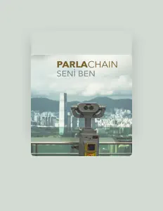 Ακούστε περιεχόμενο από Parla Chain, παρακολουθήστε μουσικά βίντεο, διαβάστε το βιογραφικό, δείτε ημερομηνίες περιοδείας, και πολλά ακόμη!