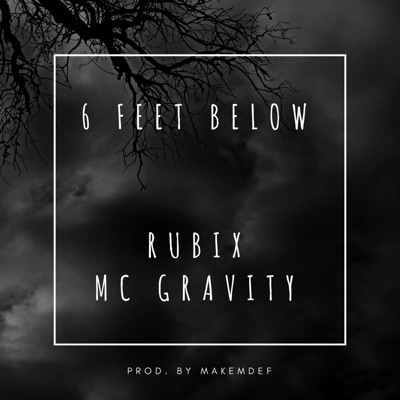6 Feet Below (feat. MC Gravity) - Single