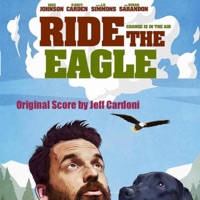Ride the Eagle (Original Motion Picture Score) - Jeff Cardoni
