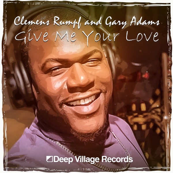 Give Me Your Love (feat. Gary Adams) - Single