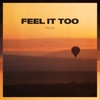 Feel It Too - Single