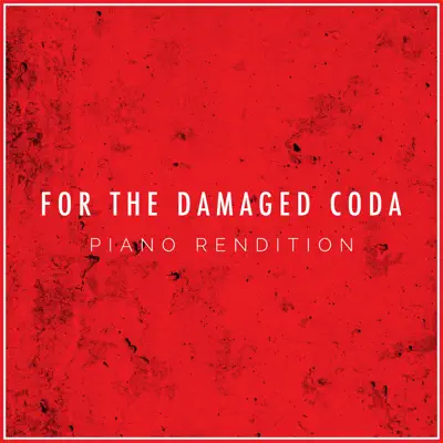 For the Damaged Coda (Piano Rendition) - Single - The Blue Notes
