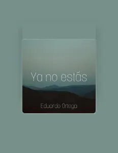 收听 Eduardo Ortega、观看音乐视频、阅读小传、查看巡演日期等 ！