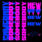 Somebody New