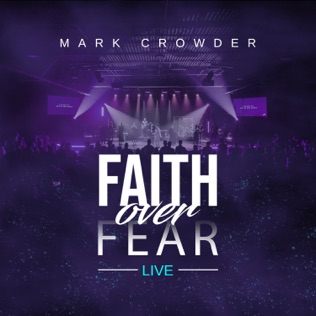 Mark Crowder Faith Over Fear
