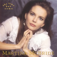 The Time Has Come - Martina McBride