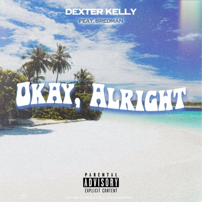 Okay, Alright (feat. Bredman) - Single