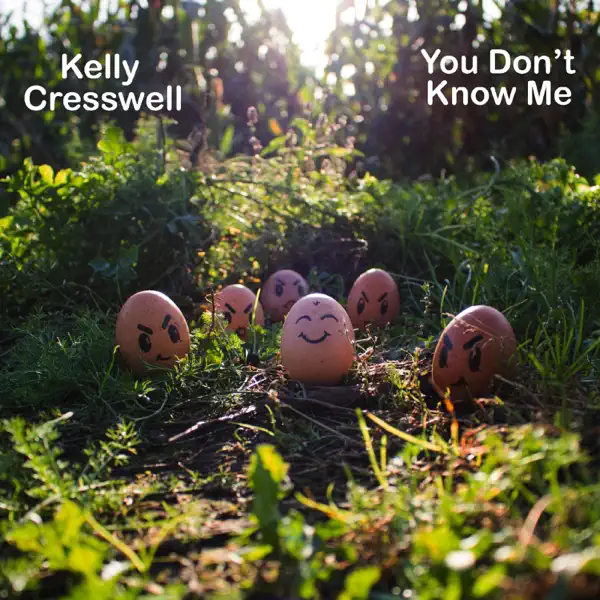 You Don't Know Me — Kelly Cresswell
