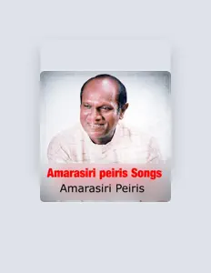 聆聽 Amarasiri Peiris、觀看音樂影片、閱讀小傳、查看巡演日期等！