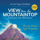 View from the Mountaintop: A Journey into Wholeness: Poems to Awaken Insight & Inspiration (Unabridged)