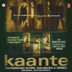 Kaante Background Score, Dialogues & Songs (Original Motion Picture Soundtrack)