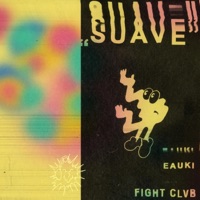Suave - Single - Eauki & FIGHT CLVB
