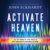 Activate Heaven - John Eckhardt