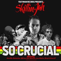 So Crucial (feat. Leno Banton, Josh Heinrichs, Joseph Straws Jr., Tuff Lion, Eric Allen Richardson & Youthman) - Single - Skillinjah