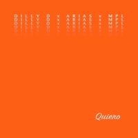 Quiero - Single - Dilly D, Arias & MPL