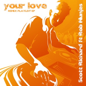 Your Love (feat. Rob Nunjes) [Remix Playlist EP]