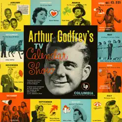 Arthur Godfrey's TV Calendar Show - Arthur Godfrey Arthur Godfrey's TV Calendar Show - Arthur Godfrey